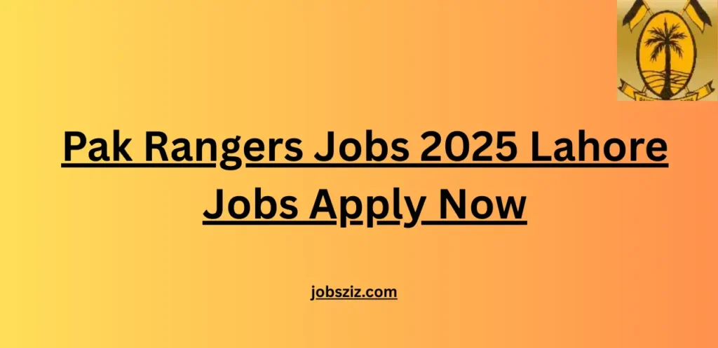 Pak Rangers Jobs 2025 Lahore Jobs Apply Now