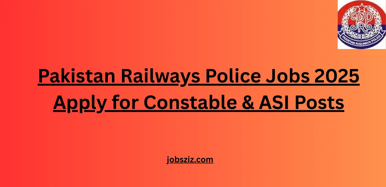Pakistan Railways Police Jobs 2025 Apply for Constable & ASI Posts