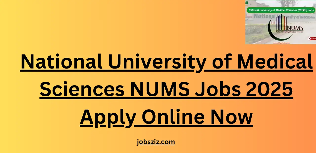 National University of Medical Sciences NUMS Jobs 2025 Apply Online Now
